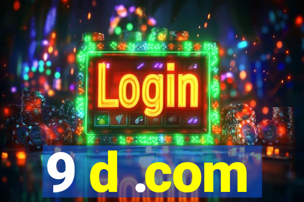 9 d .com